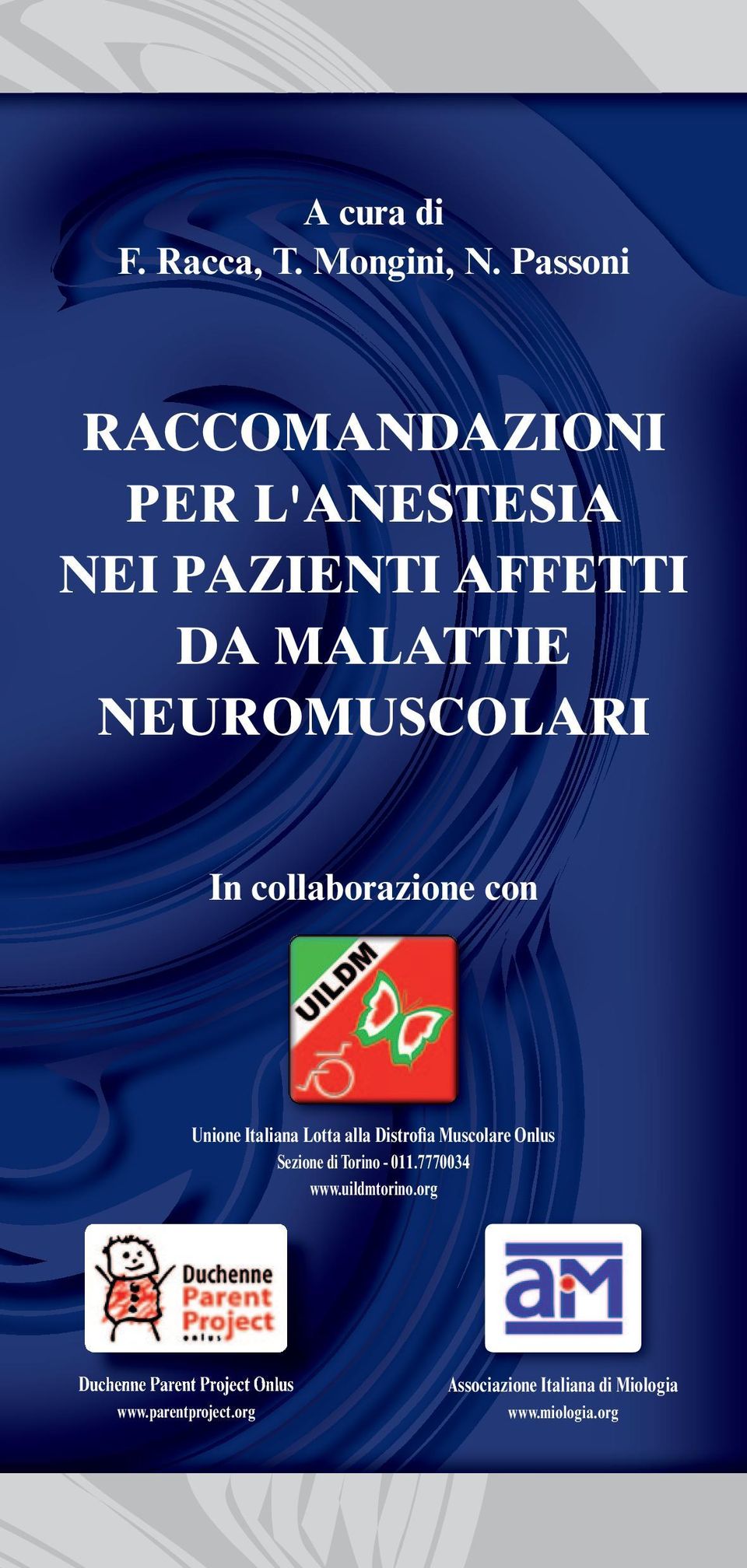 In collaborazione con Unione Italiana Lotta alla Distrofia Muscolare Onlus Sezione di
