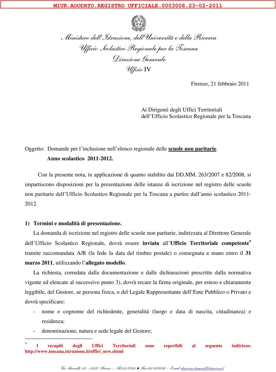 delle scuole non paritarie. Anno scolastico 2011-2012. Con la presente nota, in applicazione di quanto stabilito dai DD.MM.