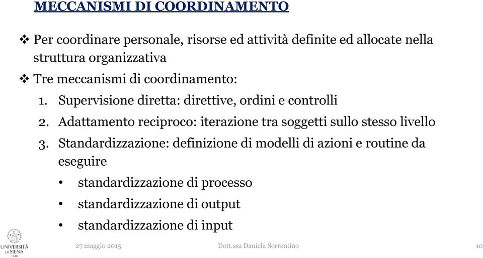 Adattamento reciproco: iterazione tra soggetti sullo stesso livello 3.