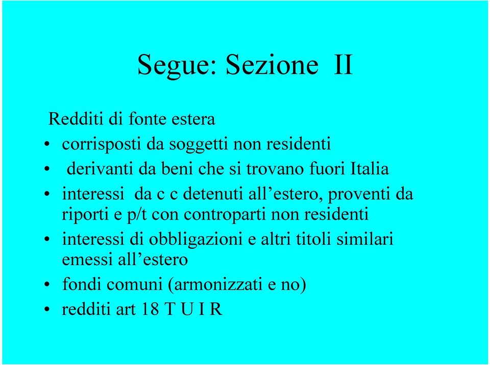 proventi da riporti e p/t con controparti non residenti interessi di obbligazioni e