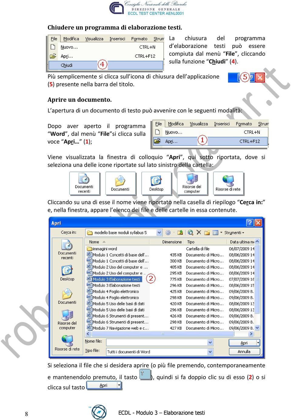 L apertura di un documento di testo può avvenire con le seguenti modalità: Dopo aver aperto il programma Word, dal menù File si clicca sulla voce Apri (1); Viene visualizzata la finestra di colloquio