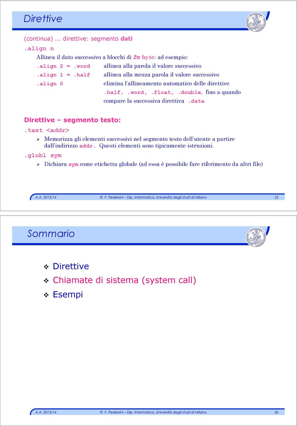 double, fino a quando compare la successiva direttiva.data Direttive segmento testo:.