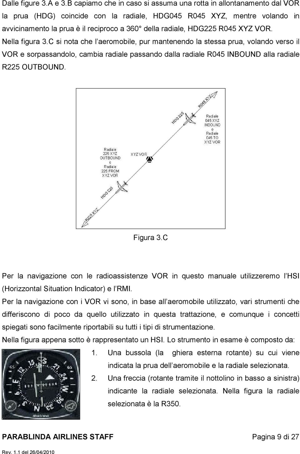 HDG225 R045 XYZ VOR. Nella figura 3.