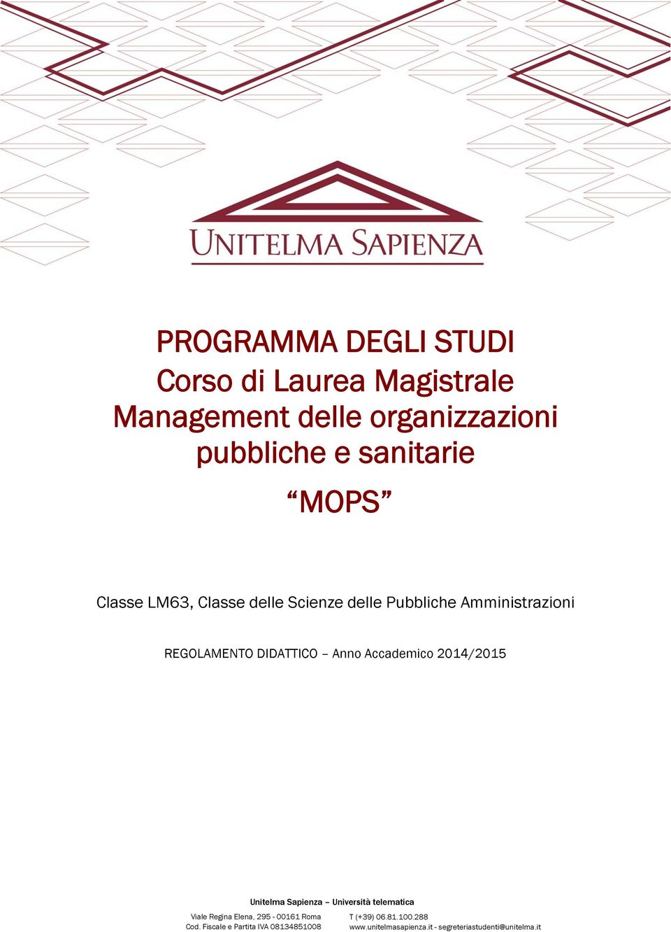 Accademico 2014/2015 Unitelma Sapienza Università telematica Viale Regina Elena, 295-00161 Roma Cod.