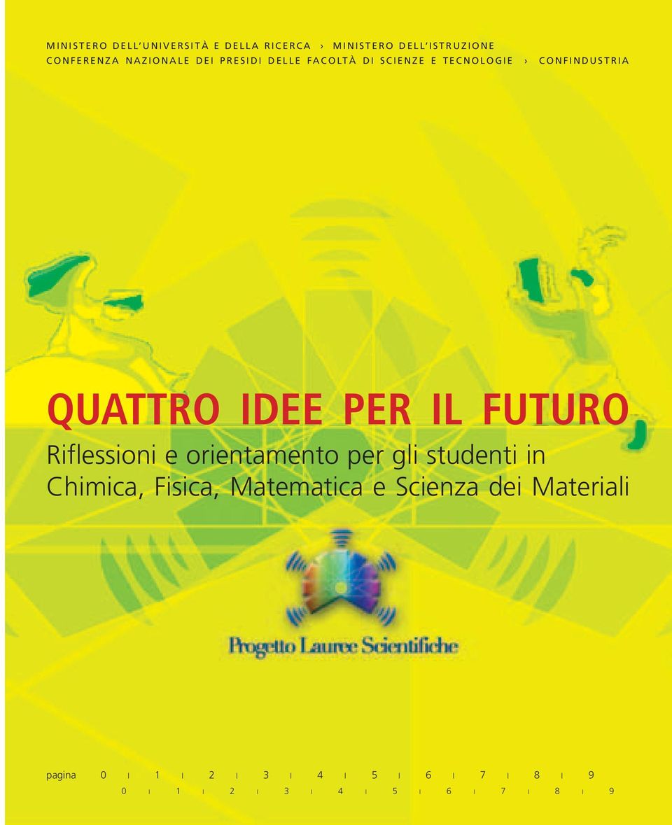 CONFINDUSTRIA QUATTRO IDEE PER IL FUTURO Riflessioni e orientamento per