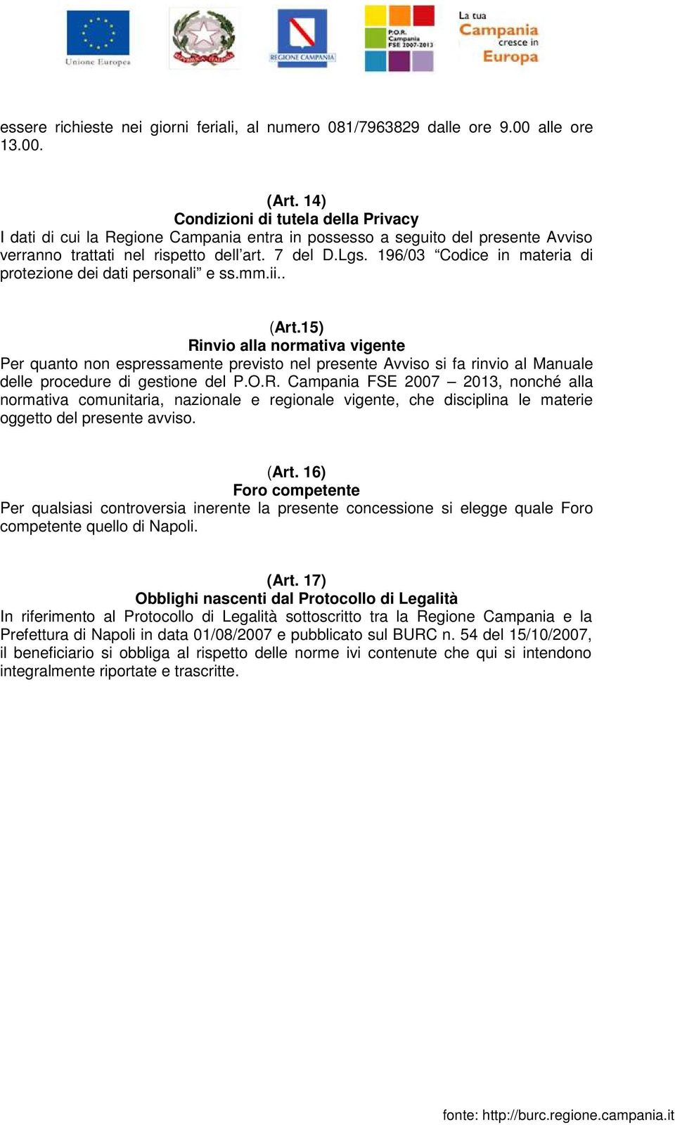 196/03 Codice in materia di protezione dei dati personali e ss.mm.ii.. (Art.