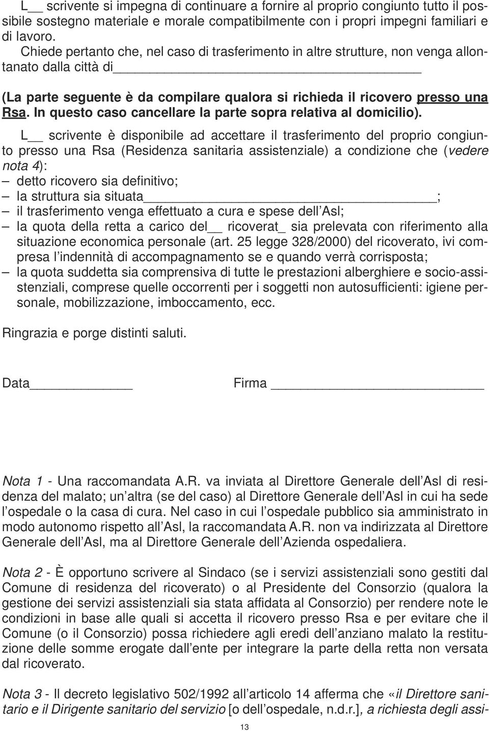 In questo caso cancellare la parte sopra relativa al domicilio).