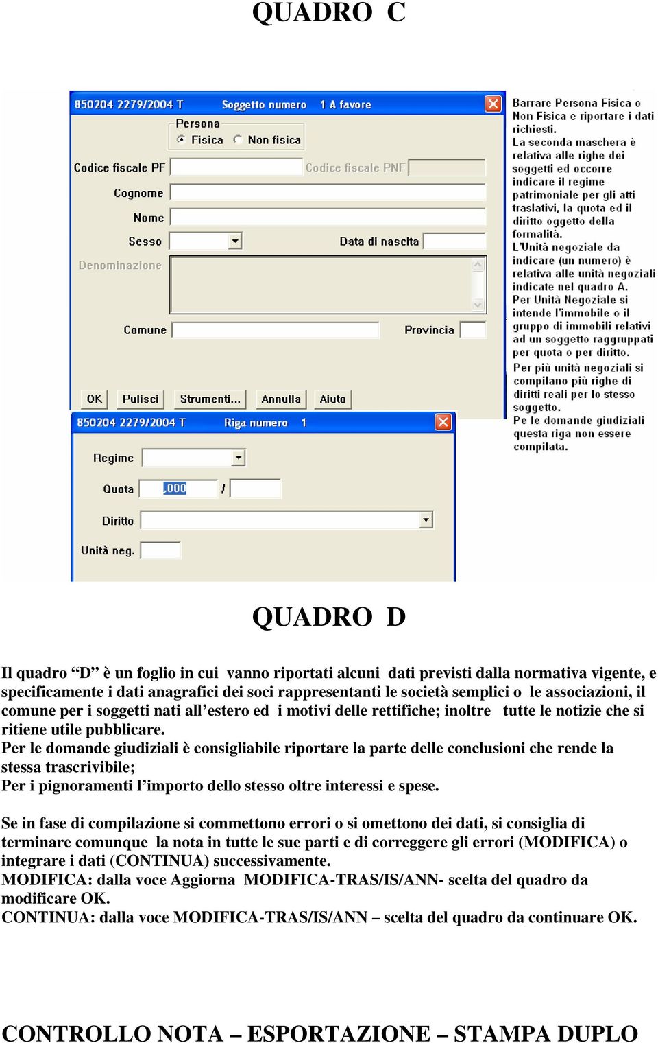 Per le domande giudiziali è consigliabile riportare la parte delle conclusioni che rende la stessa trascrivibile; Per i pignoramenti l importo dello stesso oltre interessi e spese.