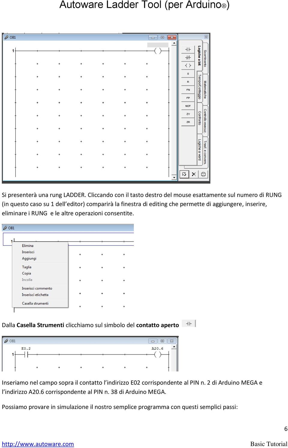 permette di aggiungere, inserire, eliminare i RUNG e le altre operazioni consentite.