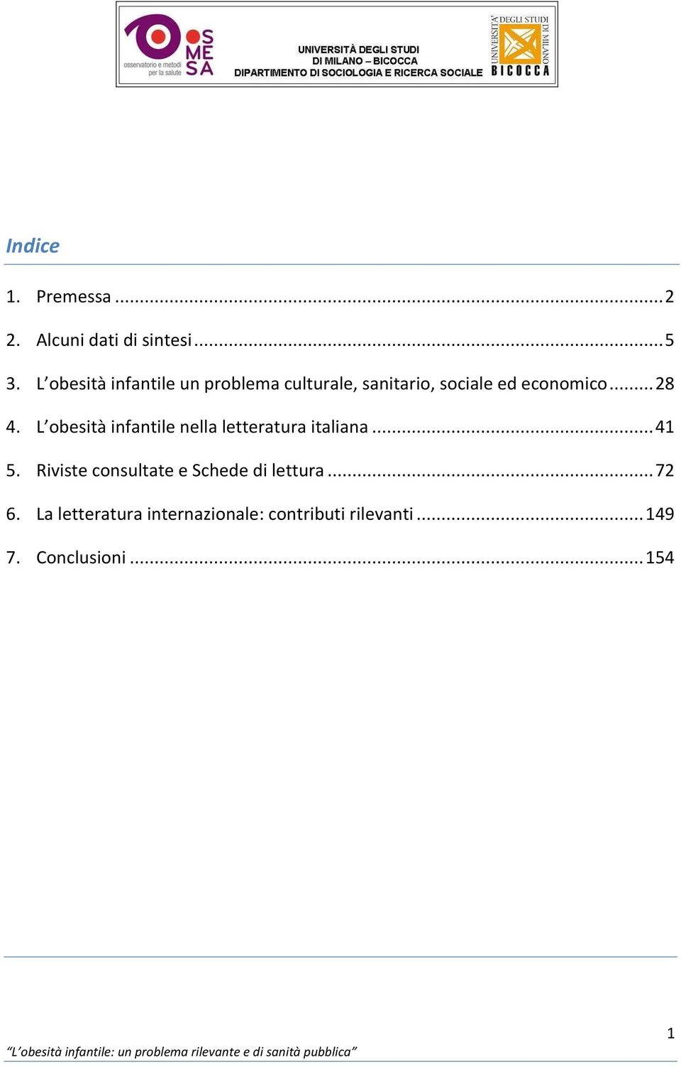 L obesità infantile nella letteratura italiana... 41 5.