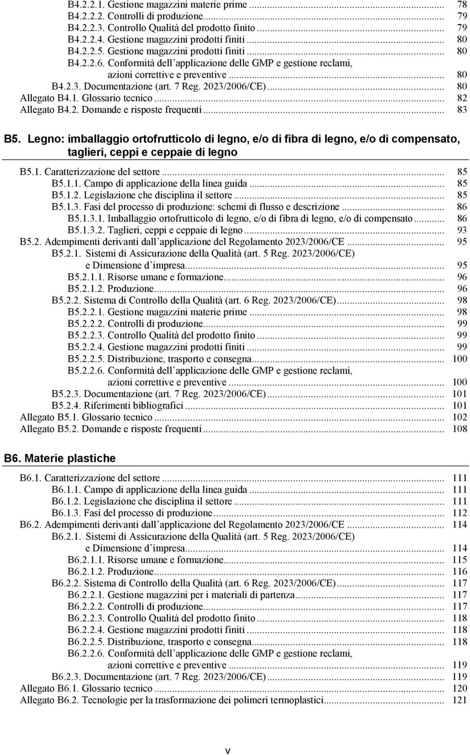 .. 80 Allegato B4.1. Glossario tecnico... 82 Allegato B4.2. Domande e risposte frequenti... 83 B5.