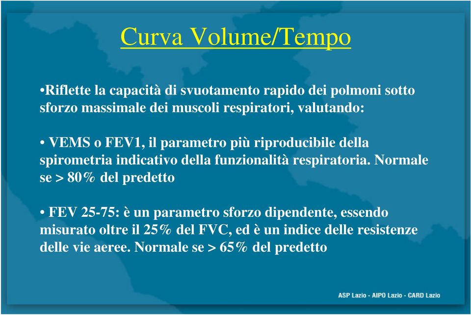 della funzionalità respiratoria.