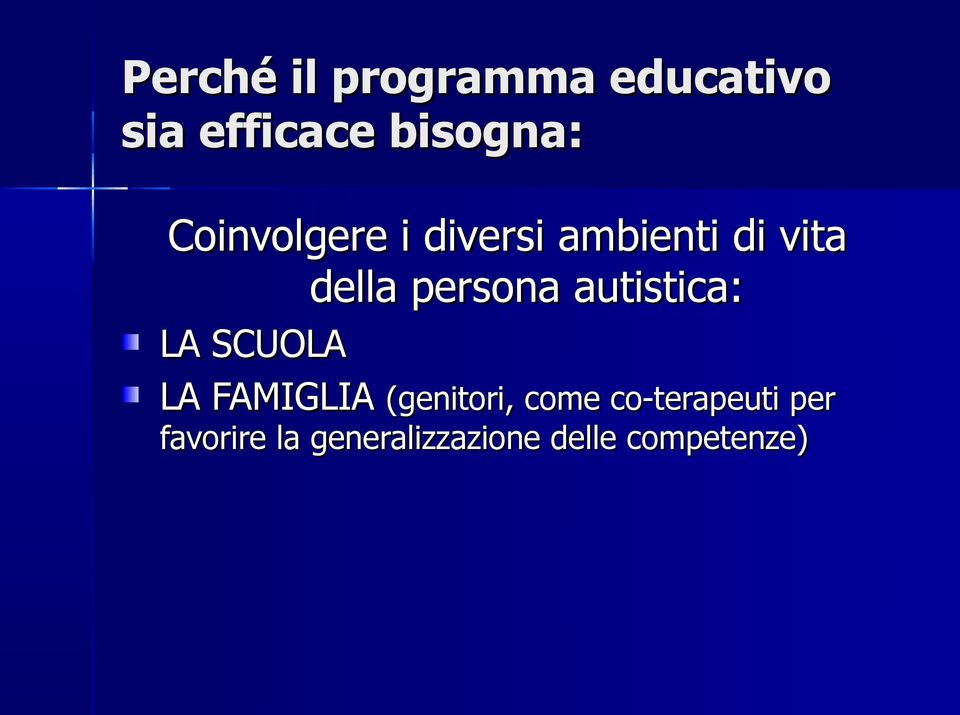 autistica: LA SCUOLA LA FAMIGLIA (genitori, come