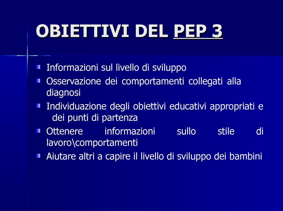 educativi appropriati e dei punti di partenza Ottenere informazioni sullo