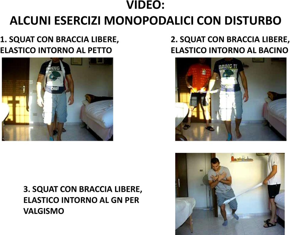 SQUAT CON BRACCIA LIBERE, ELASTICO INTORNO AL BACINO 3.