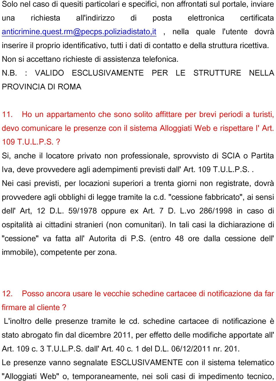 : VALIDO ESCLUSIVAMENTE PER LE STRUTTURE NELLA PROVINCIA DI ROMA 11.