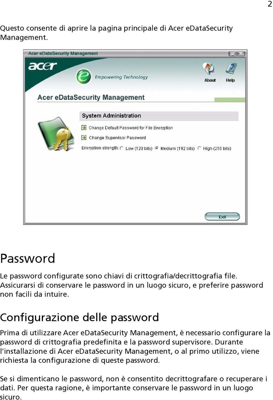 Configurazione delle password Prima di utilizzare Acer edatasecurity Management, è necessario configurare la password di crittografia predefinita e la password supervisore.