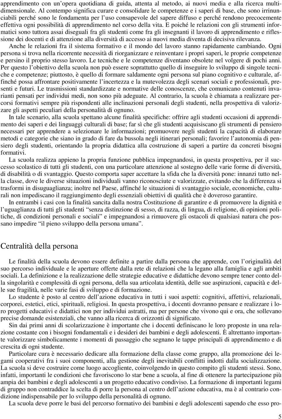 effettiva ogni possibilità di apprendimento nel corso della vita.