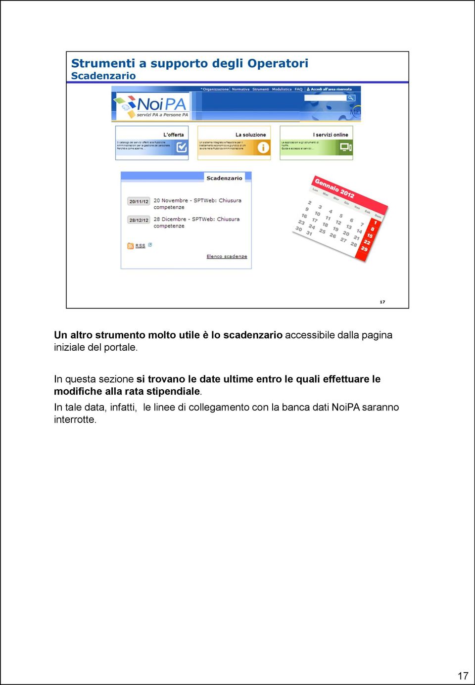 In questa sezione si trovano le date ultime entro le quali effettuare le