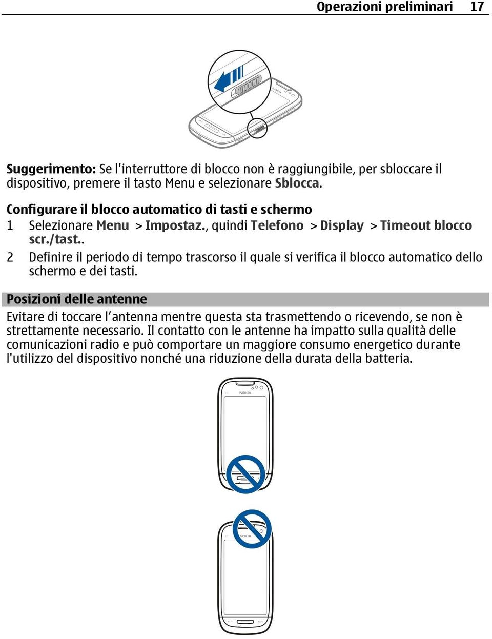 . 2 Definire il periodo di tempo trascorso il quale si verifica il blocco automatico dello schermo e dei tasti.