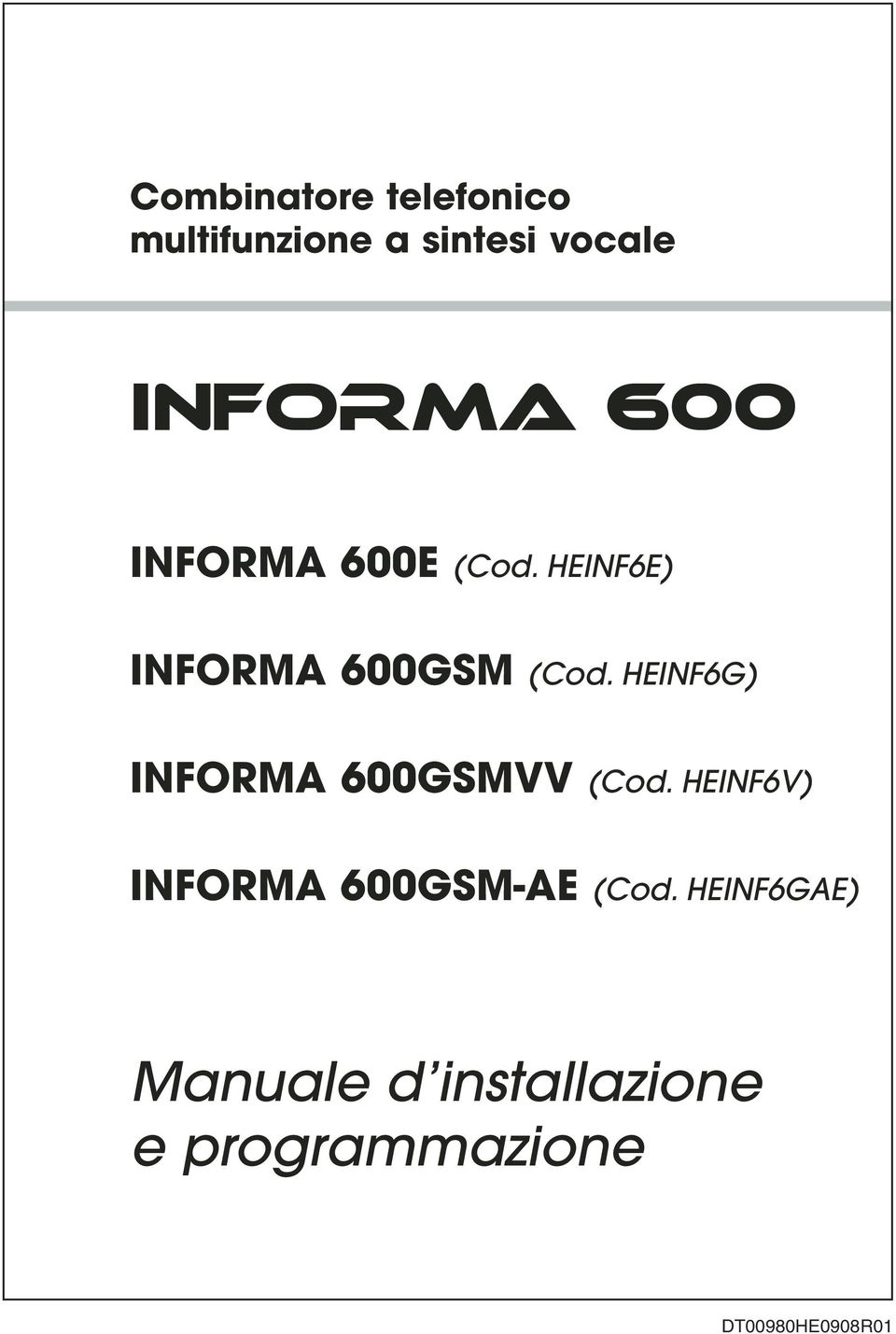 HEINF6G) INFORMA 600GSMVV (Cod.