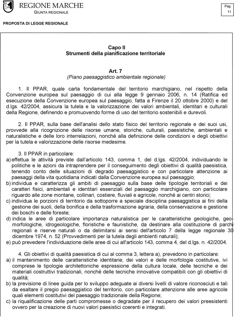 14 (Ratifica ed esecuzione della Convenzione europea sul paesaggio, fatta a Firenze il 20 ottobre 2000) e del d.lgs.