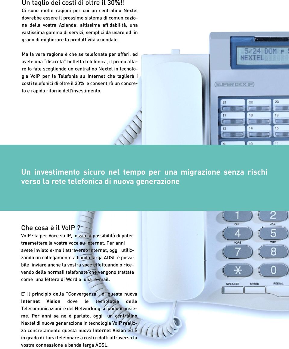 usare ed in grado di migliorare la produttività aziendale.