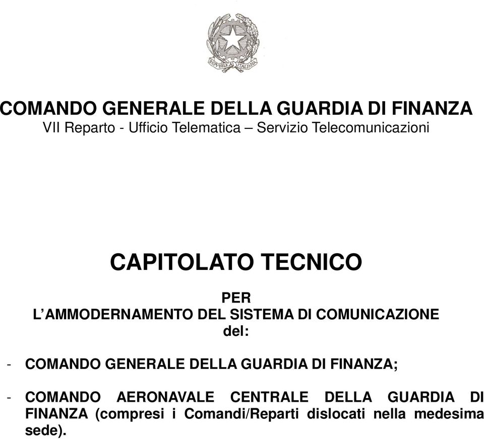 COMUNICAZIONE del: - COMANDO GENERALE DELLA GUARDIA DI FINANZA; - COMANDO