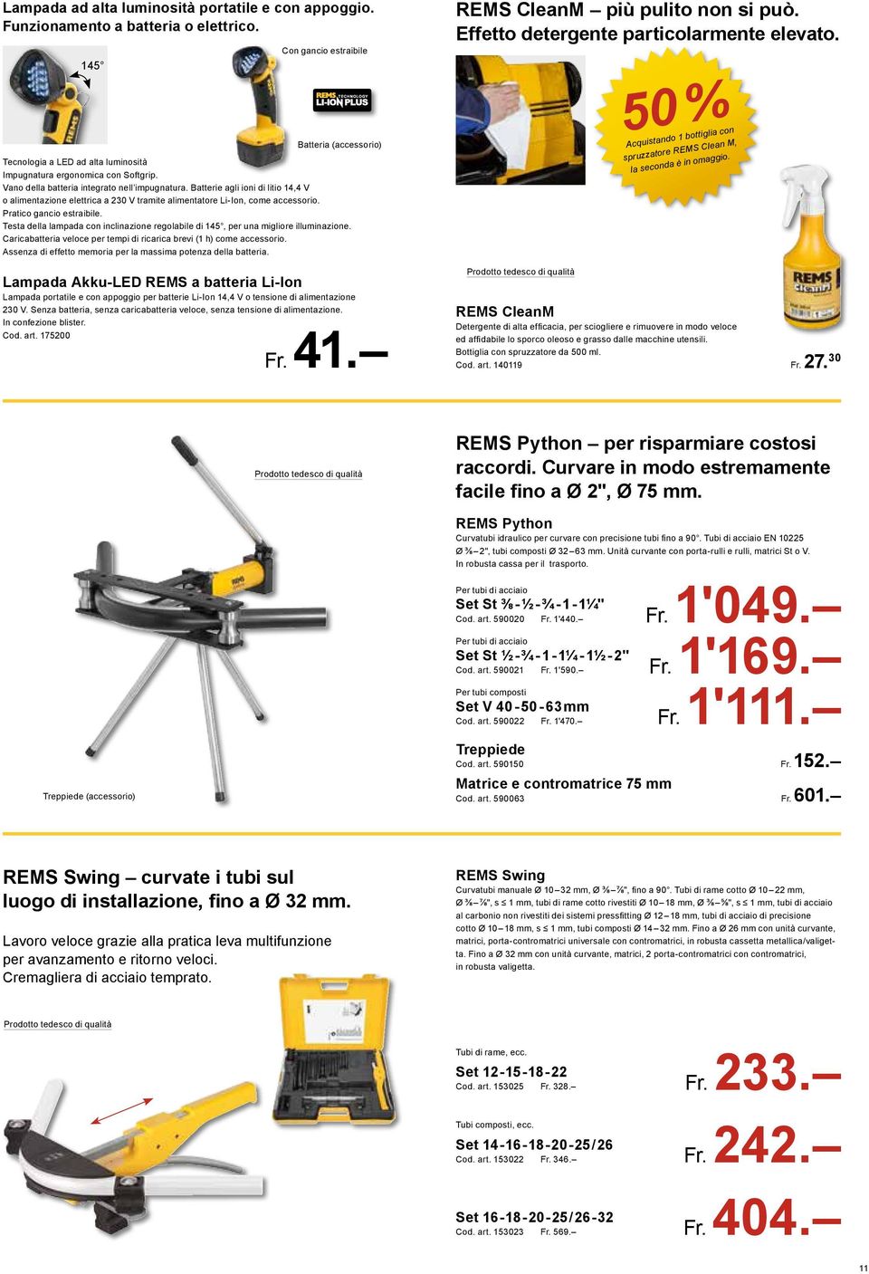 Batterie agli ioni di litio 14,4 V o alimentazione elettrica a 230 V tramite alimentatore Li-Ion, come accessorio. Pratico gancio estraibile.