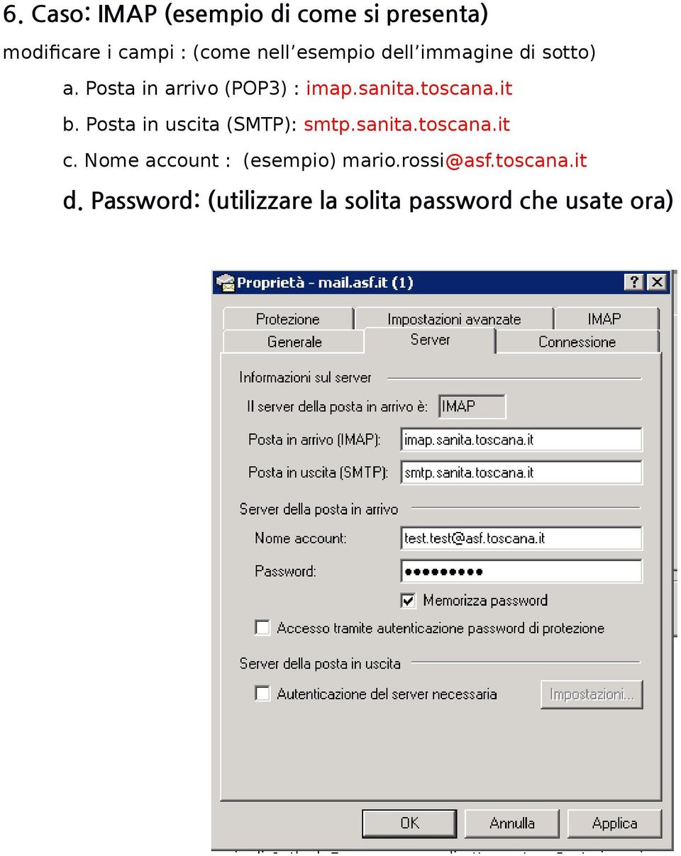 it b. Posta in uscita (SMTP): smtp.sanita.toscana.it c.