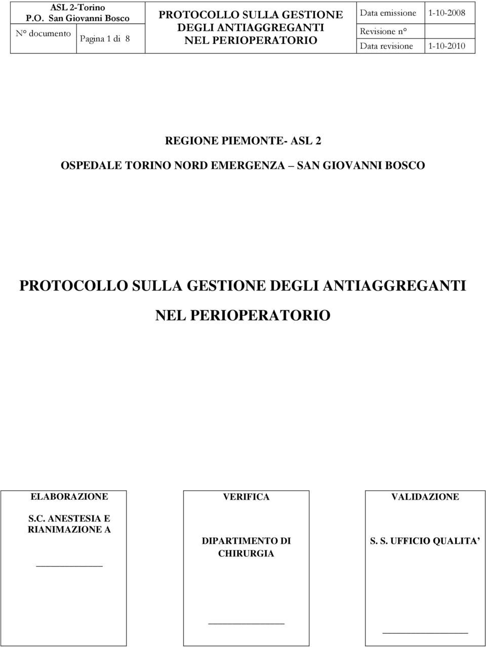 Data emissione 1-10-2008 Revisione n Data revisione 1-10-2010 REGIONE PIEMONTE- ASL 2 OSPEDALE TORINO NORD