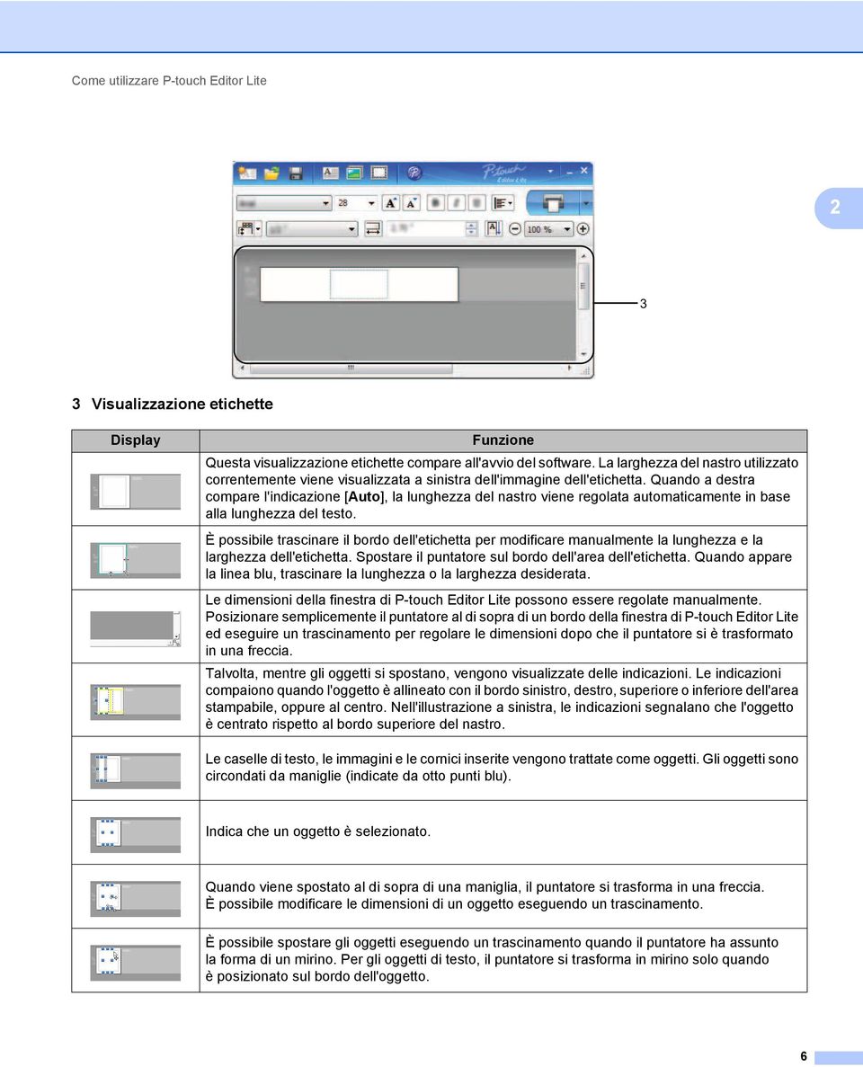 Quando a destra compare l'indicazione [Auto], la lunghezza del nastro viene regolata automaticamente in base alla lunghezza del testo.