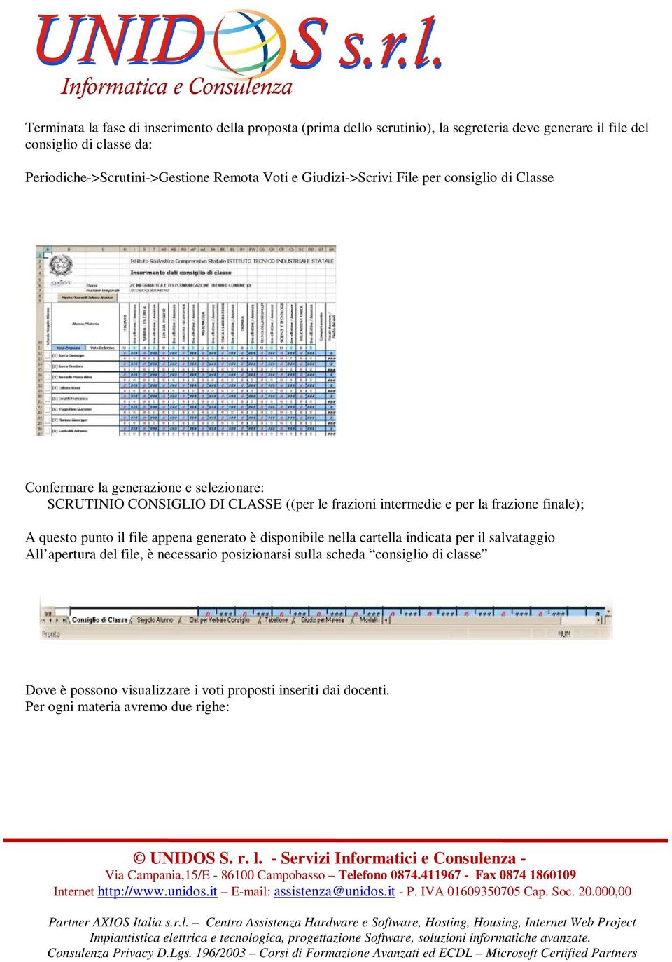 CLASSE ((per le frazioni intermedie e per la frazione finale); A questo punto il file appena generato è disponibile nella cartella indicata per il