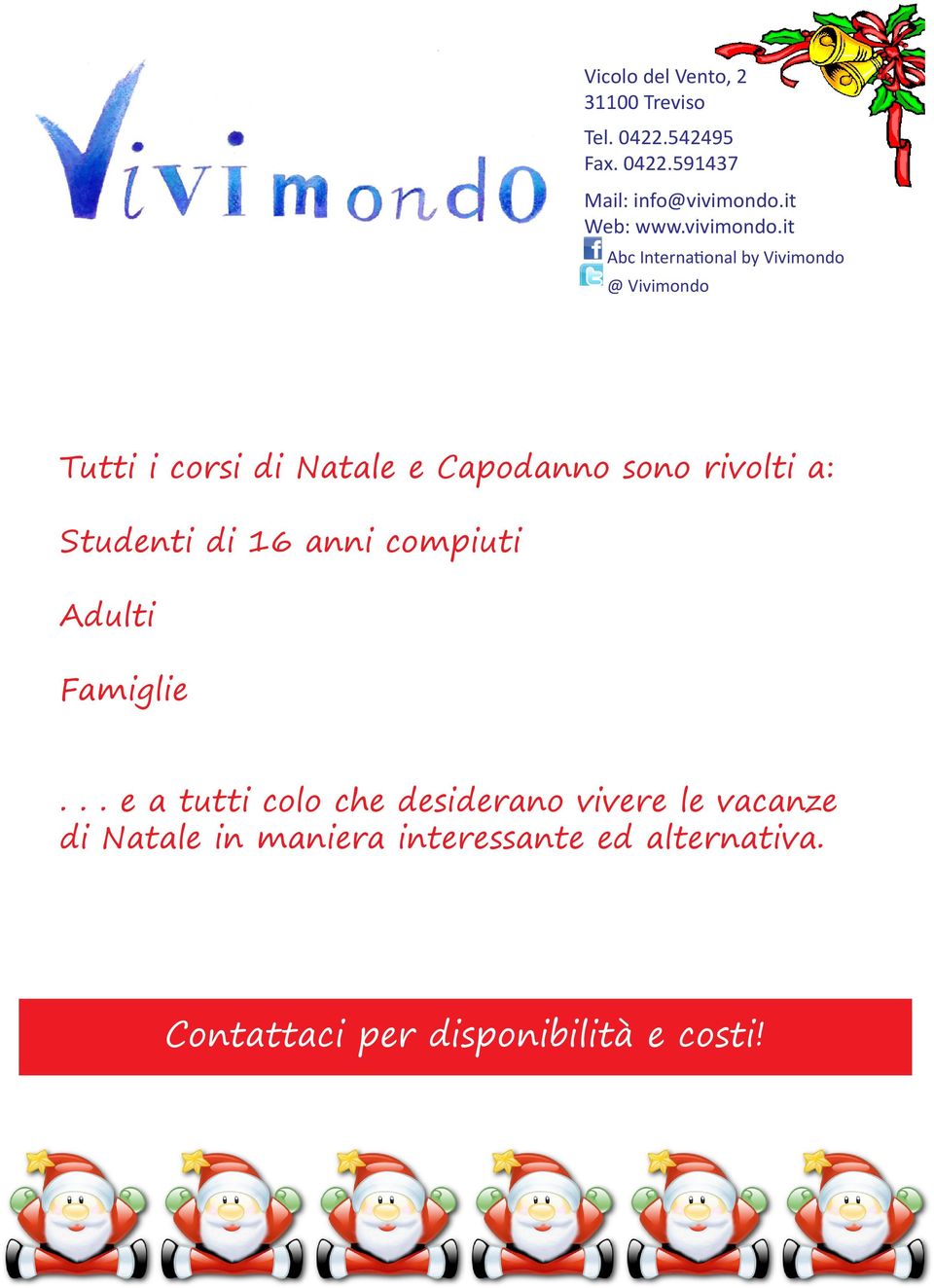 it Abc International by Vivimondo @ Vivimondo Tutti i corsi di Natale e Capodanno sono rivolti a: