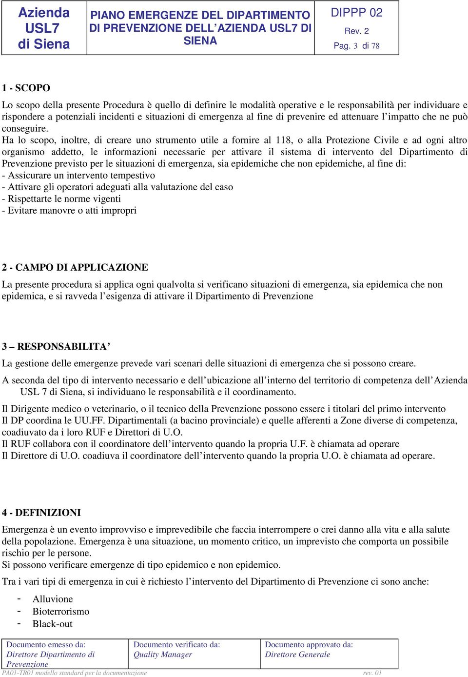 fine di prevenire ed attenuare l impatto che ne può conseguire.