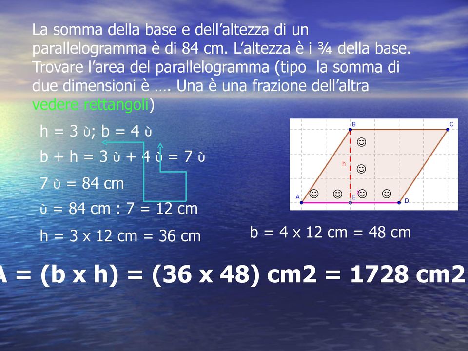 Trovare l area del parallelogramma (tipo la somma di de dimensioni è.