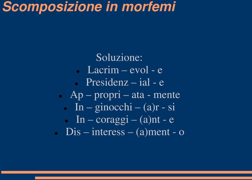 propri ata - mente In ginocchi (a)r -