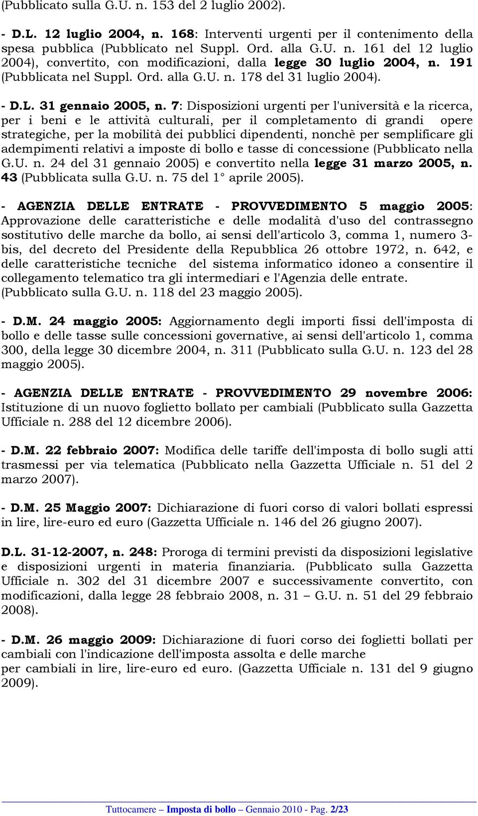 7: Disposizioni urgenti per l'università e la ricerca, per i beni e le attività culturali, per il completamento di grandi opere strategiche, per la mobilità dei pubblici dipendenti, nonchè per