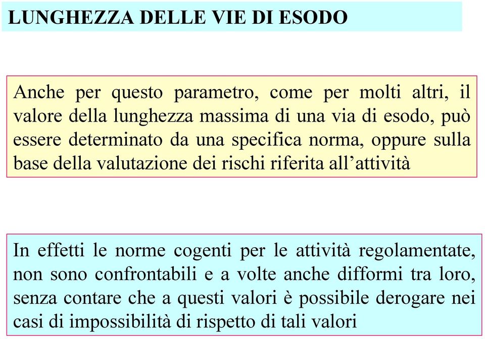 riferita all attività In effetti le norme cogenti per le attività regolamentate, non sono confrontabili e a volte