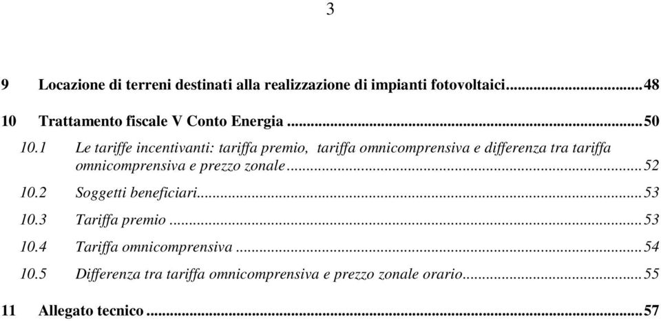 1 Le tariffe incentivanti: tariffa premio, tariffa omnicomprensiva e differenza tra tariffa omnicomprensiva e