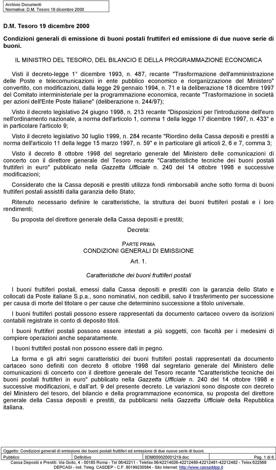 487, recante "Trasformazione dell'amministrazione delle Poste e telecomunicazioni in ente pubblico economico e riorganizzazione del Ministero" convertito, con modificazioni, dalla legge 29 gennaio