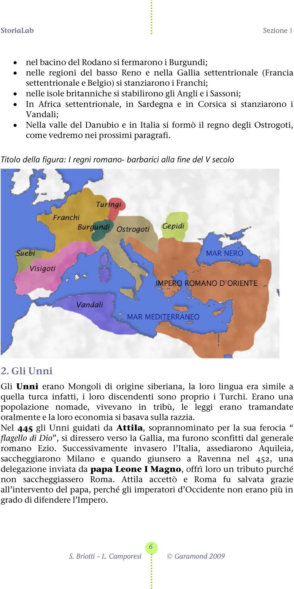 prossimi paragrafi. Titolo della figura: I regni romano- barbarici alla fine del V secolo 2.