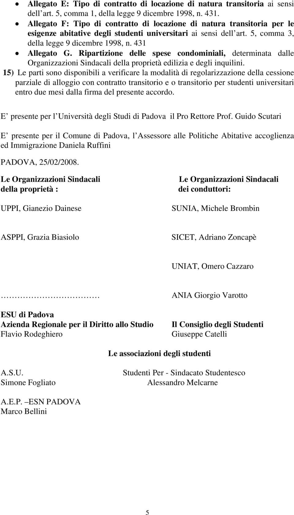 Ripartizione delle spese condominiali, determinata dalle Organizzazioni Sindacali della proprietà edilizia e degli inquilini.