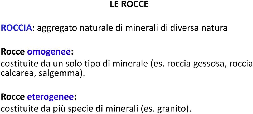 minerale (es. roccia gessosa, roccia calcarea, salgemma).