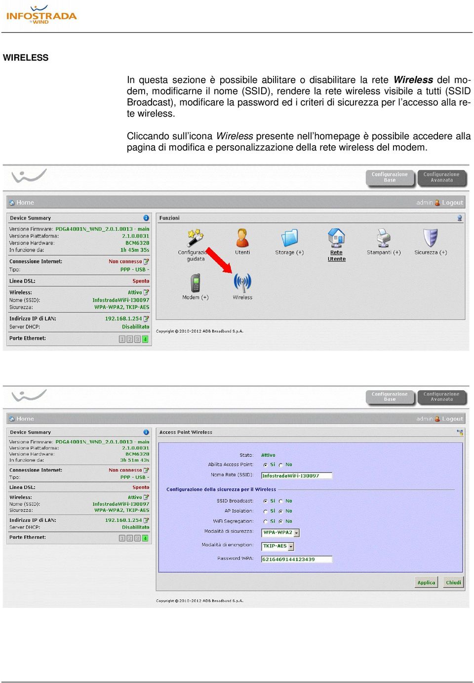 password ed i criteri di sicurezza per l accesso alla rete wireless.