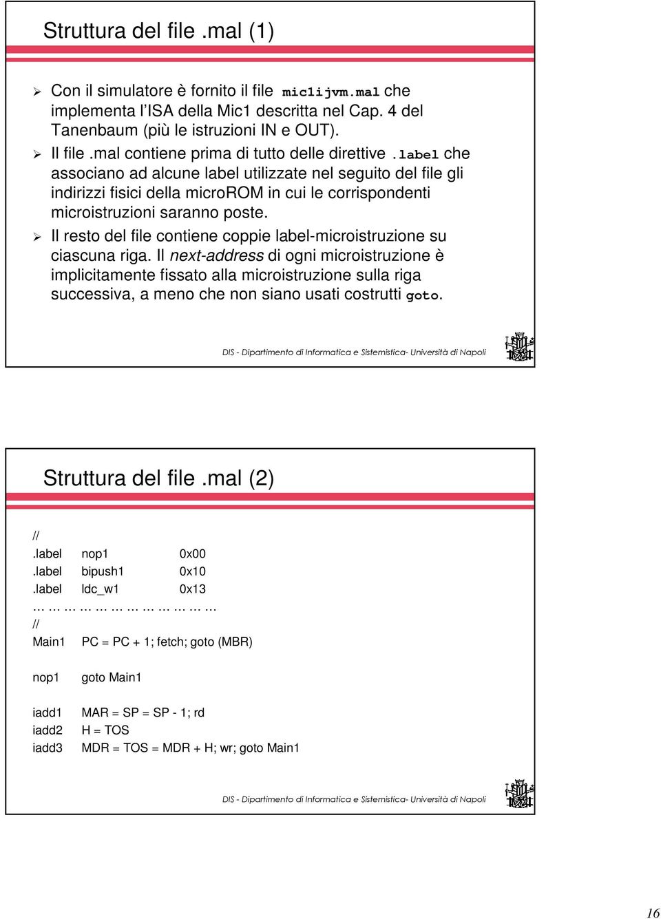 label che associano ad alcune label utilizzate nel seguito del file gli indirizzi fisici della microrom in cui le corrispondenti microistruzioni saranno poste.