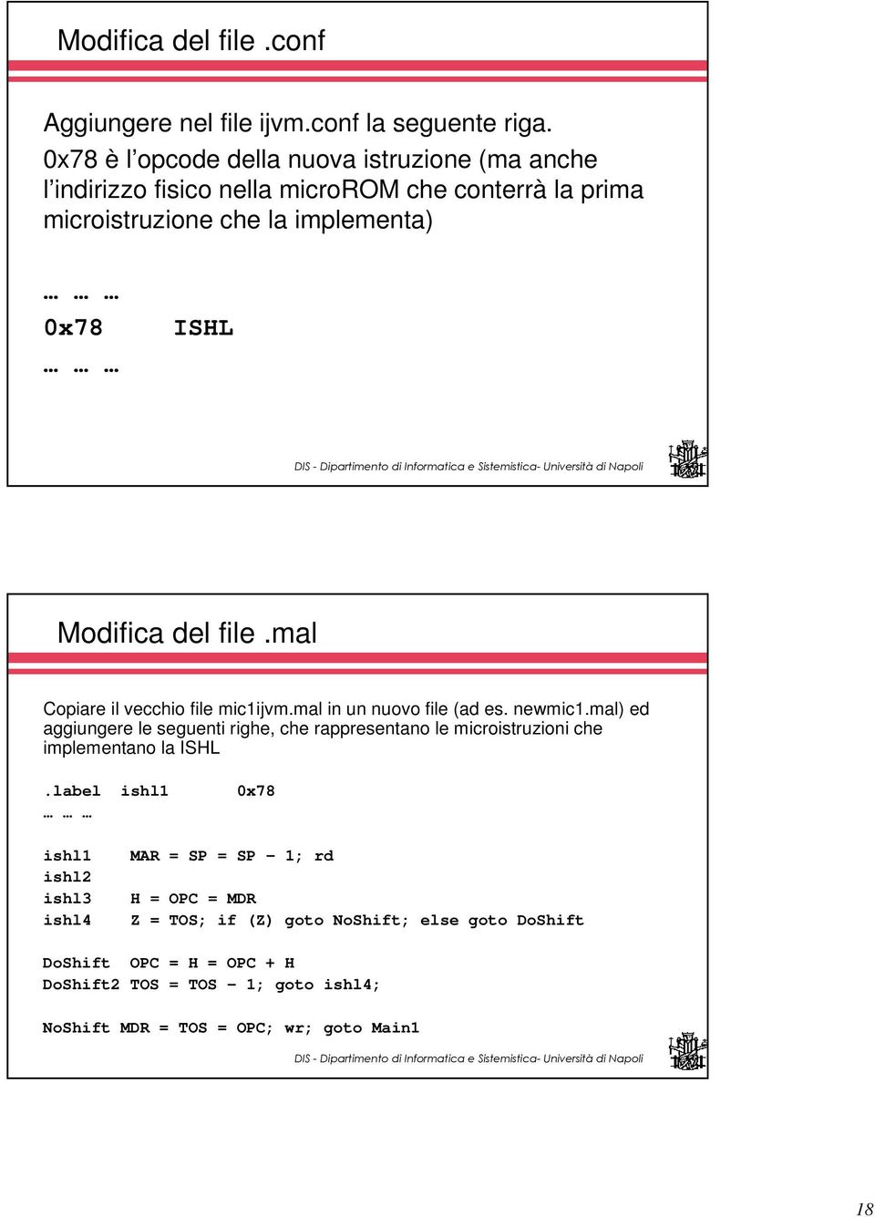 del file.mal Copiare il vecchio file mic1ijvm.mal in un nuovo file (ad es. newmic1.