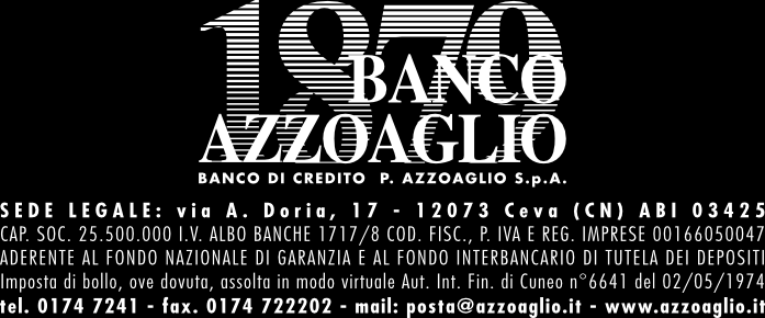 FOGLIO INFORMATIVO relativo a: APERTURA DI CREDITO IN CONTO CORRENTE TASSO VARIABILE INFORMAZIONI SULLA BANCA Banco di Credito P.Azzoaglio S.p.A. Via Andrea Doria 17-12073 - Ceva (CN) n.