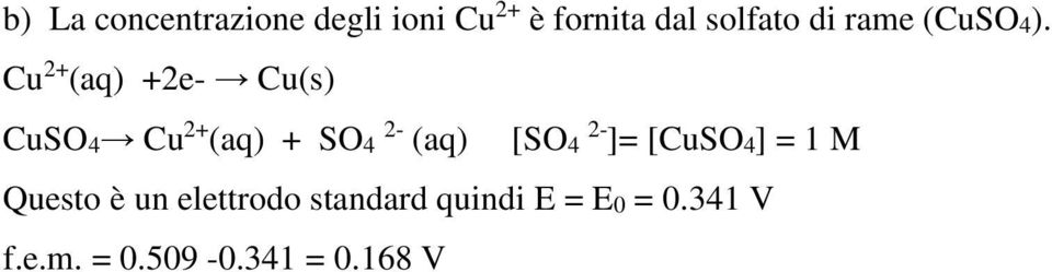 Cu 2+ (aq) +2e- Cu(s) CuSO4 Cu 2+ (aq) + SO4 2- (aq) [SO4