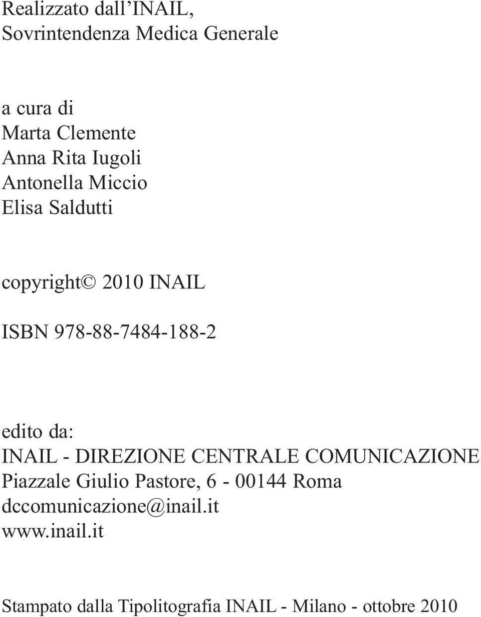 da: INAIL - DIREZIONE CENTRALE COMUNICAZIONE Piazzale Giulio Pastore, 6-00144 Roma